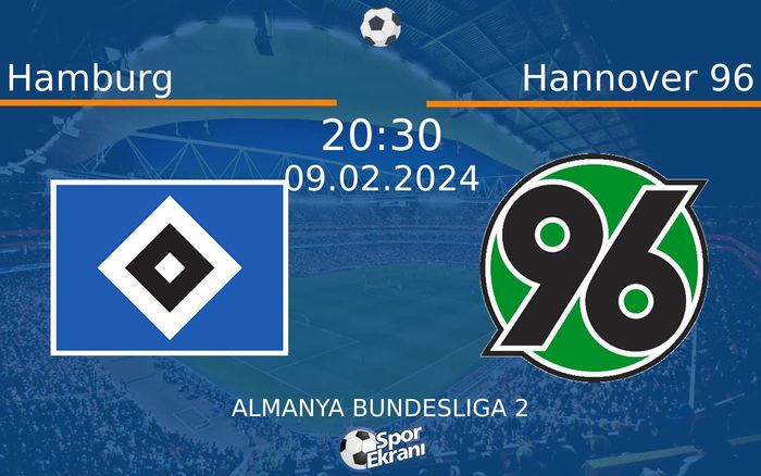 09 Şubat 2024 Hamburg vs Hannover 96 maçı Hangi Kanalda Saat Kaçta Yayınlanacak? 09 Şubat 2024 Hamburg vs Hannover 96 maçı Hangi Kanalda Saat Kaçta Yayınlanacak?