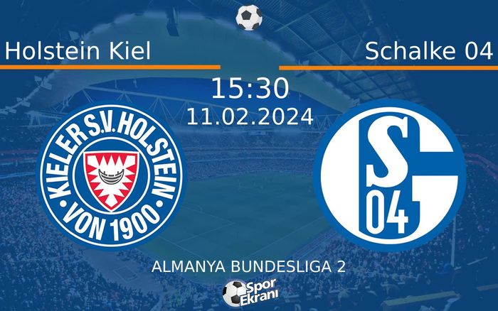 11 Şubat 2024 Holstein Kiel vs Schalke 04 maçı Hangi Kanalda Saat Kaçta Yayınlanacak? 11 Şubat 2024 Holstein Kiel vs Schalke 04 maçı Hangi Kanalda Saat Kaçta Yayınlanacak?