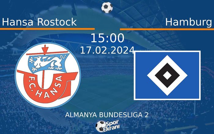 17 Şubat 2024 Hansa Rostock vs Hamburg maçı Hangi Kanalda Saat Kaçta Yayınlanacak? 17 Şubat 2024 Hansa Rostock vs Hamburg maçı Hangi Kanalda Saat Kaçta Yayınlanacak?