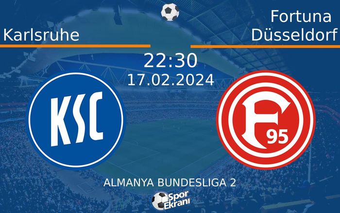 17 Şubat 2024 Karlsruhe vs Fortuna Düsseldorf maçı Hangi Kanalda Saat Kaçta Yayınlanacak? 17 Şubat 2024 Karlsruhe vs Fortuna Düsseldorf maçı Hangi Kanalda Saat Kaçta Yayınlanacak?