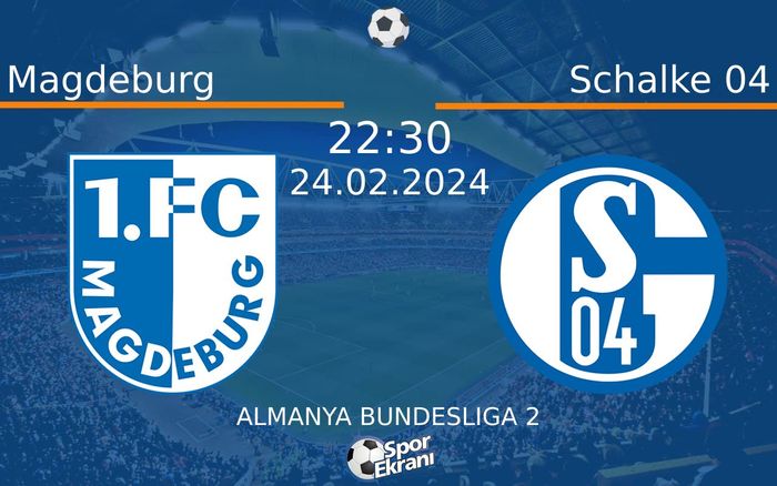24 Şubat 2024 Magdeburg vs Schalke 04 maçı Hangi Kanalda Saat Kaçta Yayınlanacak?