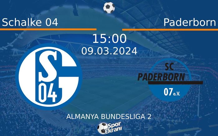 09 Mart 2024 Schalke 04 vs Paderborn maçı Hangi Kanalda Saat Kaçta Yayınlanacak? 09 Mart 2024 Schalke 04 vs Paderborn maçı Hangi Kanalda Saat Kaçta Yayınlanacak?