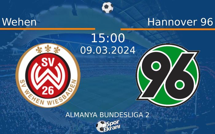 09 Mart 2024 Wehen vs Hannover 96 maçı Hangi Kanalda Saat Kaçta Yayınlanacak? 09 Mart 2024 Wehen vs Hannover 96 maçı Hangi Kanalda Saat Kaçta Yayınlanacak?