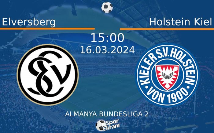 16 Mart 2024 Elversberg vs Holstein Kiel maçı Hangi Kanalda Saat Kaçta Yayınlanacak?