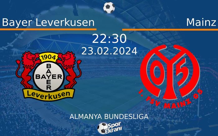 23 Şubat 2024 Bayer Leverkusen vs Mainz maçı Hangi Kanalda Saat Kaçta Yayınlanacak? 23 Şubat 2024 Bayer Leverkusen vs Mainz maçı Hangi Kanalda Saat Kaçta Yayınlanacak?