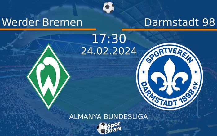 24 Şubat 2024 Werder Bremen vs Darmstadt 98 maçı Hangi Kanalda Saat Kaçta Yayınlanacak? 24 Şubat 2024 Werder Bremen vs Darmstadt 98 maçı Hangi Kanalda Saat Kaçta Yayınlanacak?
