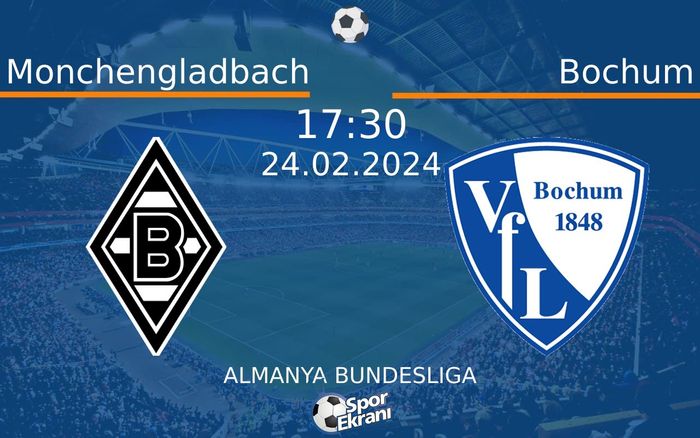 24 Şubat 2024 Monchengladbach vs Bochum maçı Hangi Kanalda Saat Kaçta Yayınlanacak?