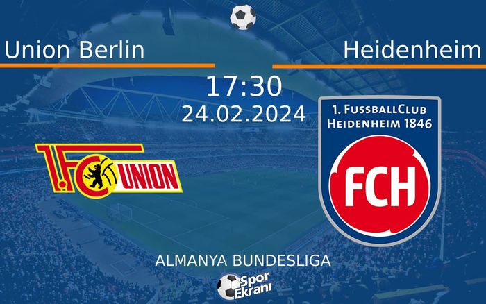 24 Şubat 2024 Union Berlin vs Heidenheim maçı Hangi Kanalda Saat Kaçta Yayınlanacak?