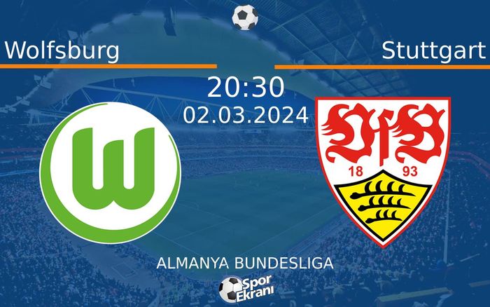 02 Mart 2024 Wolfsburg vs Stuttgart maçı Hangi Kanalda Saat Kaçta Yayınlanacak?