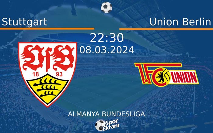 08 Mart 2024 Stuttgart vs Union Berlin maçı Hangi Kanalda Saat Kaçta Yayınlanacak? 08 Mart 2024 Stuttgart vs Union Berlin maçı Hangi Kanalda Saat Kaçta Yayınlanacak?