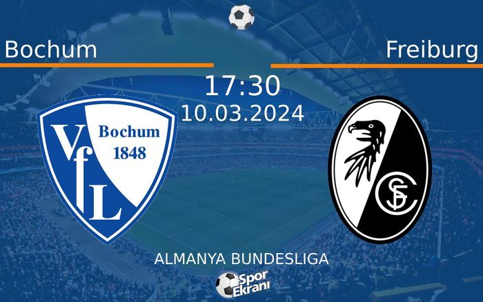 10 Mart 2024 Bochum vs Freiburg maçı Hangi Kanalda Saat Kaçta Yayınlanacak?