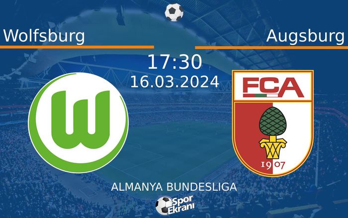 16 Mart 2024 Wolfsburg vs Augsburg maçı Hangi Kanalda Saat Kaçta Yayınlanacak? 16 Mart 2024 Wolfsburg vs Augsburg maçı Hangi Kanalda Saat Kaçta Yayınlanacak?