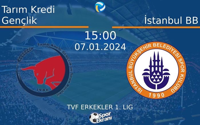 07 Ocak 2024 Tarım Kredi Gençlik vs İstanbul BB maçı Hangi Kanalda Saat Kaçta Yayınlanacak?