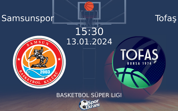 13 Ocak 2024 Samsunspor vs Tofaş maçı Hangi Kanalda Saat Kaçta Yayınlanacak? 13 Ocak 2024 Samsunspor vs Tofaş maçı Hangi Kanalda Saat Kaçta Yayınlanacak?