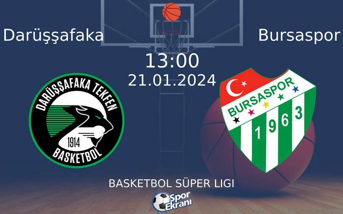 21 Ocak 2024 Darüşşafaka vs Bursaspor maçı Hangi Kanalda Saat Kaçta Yayınlanacak? 21 Ocak 2024 Darüşşafaka vs Bursaspor maçı Hangi Kanalda Saat Kaçta Yayınlanacak?