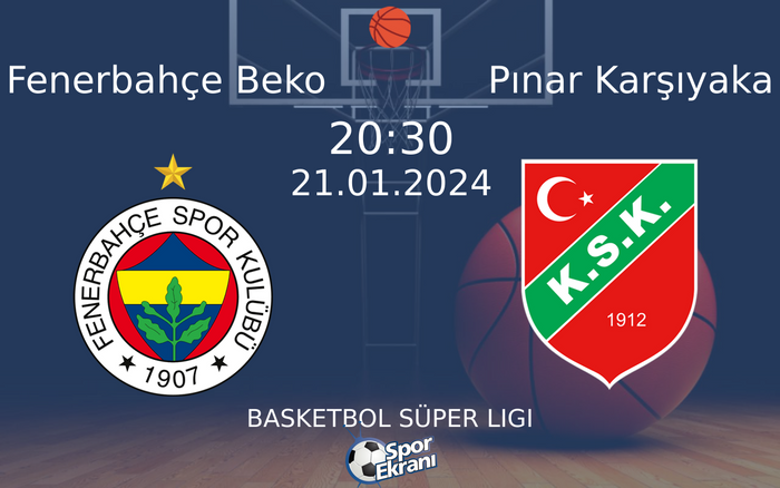 21 Ocak 2024 Fenerbahçe Beko vs Pınar Karşıyaka maçı Hangi Kanalda Saat Kaçta Yayınlanacak? 21 Ocak 2024 Fenerbahçe Beko vs Pınar Karşıyaka maçı Hangi Kanalda Saat Kaçta Yayınlanacak?