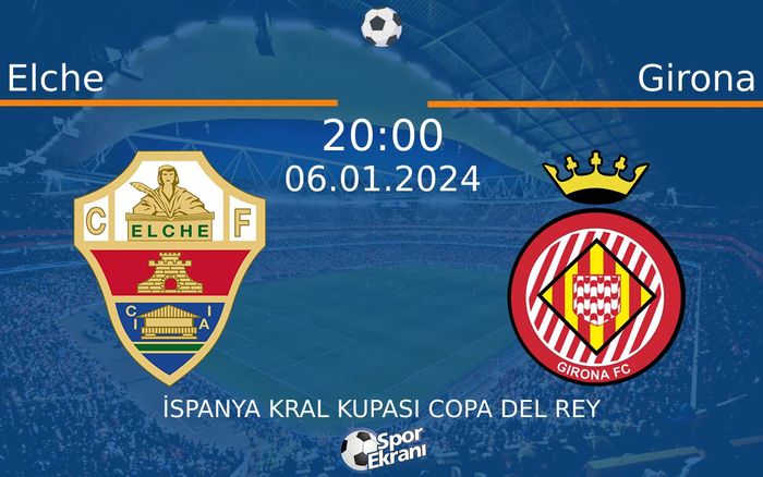 06 Ocak 2024 Elche vs Girona maçı Hangi Kanalda Saat Kaçta Yayınlanacak? 06 Ocak 2024 Elche vs Girona maçı Hangi Kanalda Saat Kaçta Yayınlanacak?
