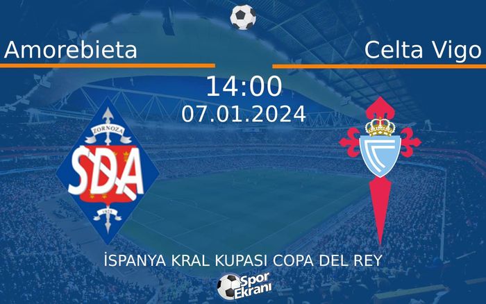 07 Ocak 2024 Amorebieta vs Celta Vigo maçı Hangi Kanalda Saat Kaçta Yayınlanacak? 07 Ocak 2024 Amorebieta vs Celta Vigo maçı Hangi Kanalda Saat Kaçta Yayınlanacak?