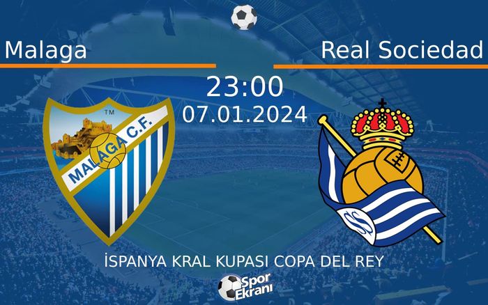 07 Ocak 2024 Malaga vs Real Sociedad maçı Hangi Kanalda Saat Kaçta Yayınlanacak? 07 Ocak 2024 Malaga vs Real Sociedad maçı Hangi Kanalda Saat Kaçta Yayınlanacak?