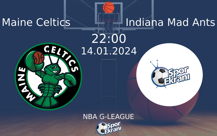 14 Ocak 2024 Maine Celtics vs Indiana Mad Ants maçı Hangi Kanalda Saat Kaçta Yayınlanacak? 14 Ocak 2024 Maine Celtics vs Indiana Mad Ants maçı Hangi Kanalda Saat Kaçta Yayınlanacak?