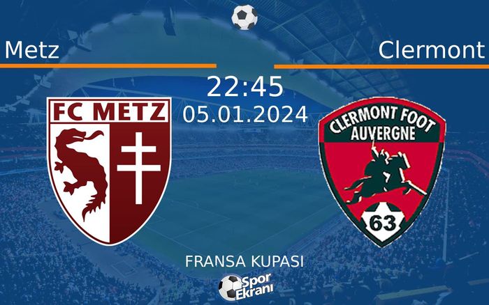 05 Ocak 2024 Metz vs Clermont maçı Hangi Kanalda Saat Kaçta Yayınlanacak? 05 Ocak 2024 Metz vs Clermont maçı Hangi Kanalda Saat Kaçta Yayınlanacak?