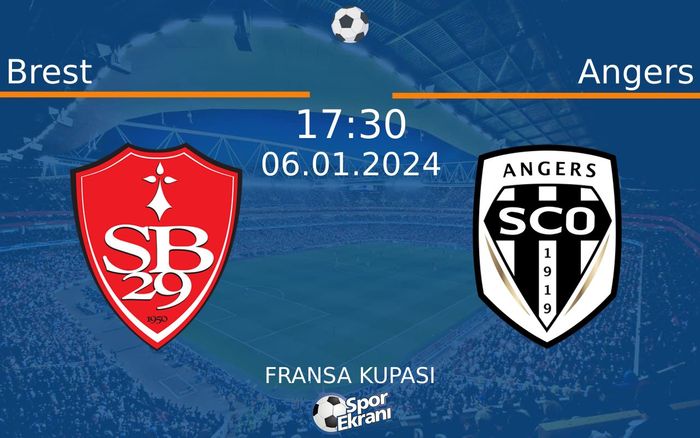 06 Ocak 2024 Brest vs Angers maçı Hangi Kanalda Saat Kaçta Yayınlanacak?