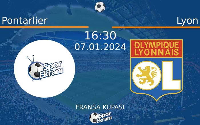 07 Ocak 2024 Pontarlier vs Lyon maçı Hangi Kanalda Saat Kaçta Yayınlanacak? 07 Ocak 2024 Pontarlier vs Lyon maçı Hangi Kanalda Saat Kaçta Yayınlanacak?