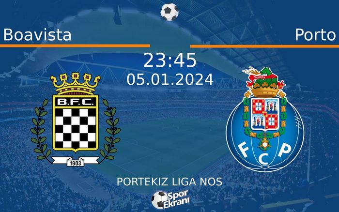 05 Ocak 2024 Boavista vs Porto maçı Hangi Kanalda Saat Kaçta Yayınlanacak? 05 Ocak 2024 Boavista vs Porto maçı Hangi Kanalda Saat Kaçta Yayınlanacak?