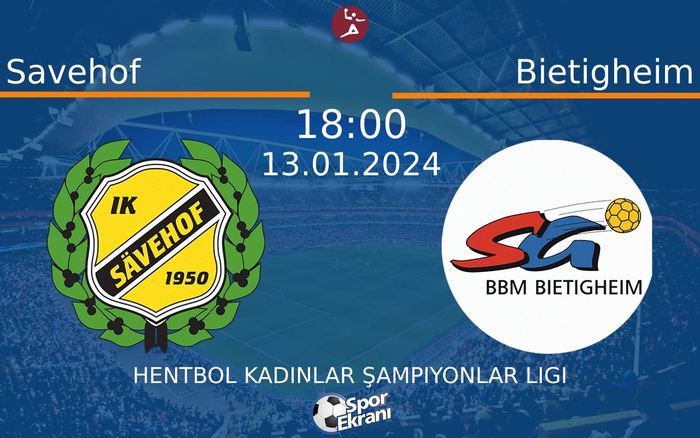 13 Ocak 2024 Savehof vs Bietigheim maçı Hangi Kanalda Saat Kaçta Yayınlanacak? 13 Ocak 2024 Savehof vs Bietigheim maçı Hangi Kanalda Saat Kaçta Yayınlanacak?