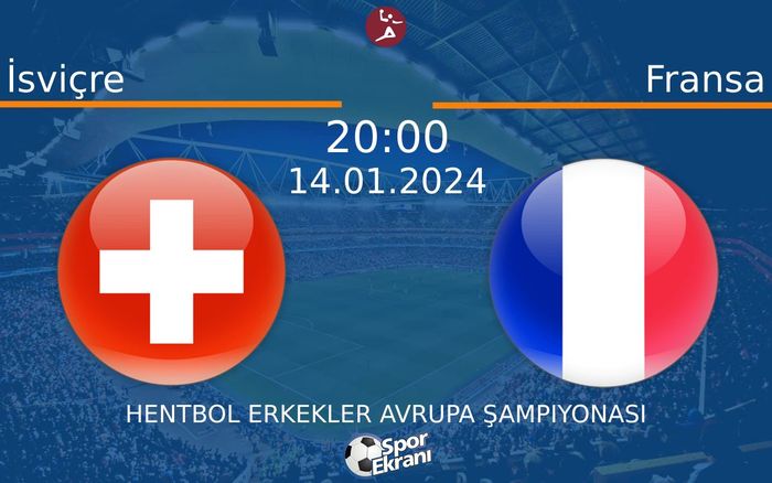 14 Ocak 2024 İsviçre vs Fransa maçı Hangi Kanalda Saat Kaçta Yayınlanacak? 14 Ocak 2024 İsviçre vs Fransa maçı Hangi Kanalda Saat Kaçta Yayınlanacak?