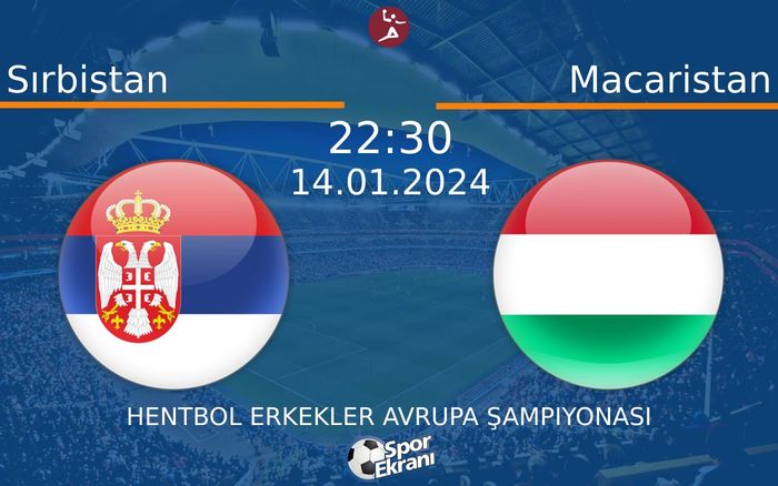 14 Ocak 2024 Sırbistan vs Macaristan maçı Hangi Kanalda Saat Kaçta Yayınlanacak? 14 Ocak 2024 Sırbistan vs Macaristan maçı Hangi Kanalda Saat Kaçta Yayınlanacak?