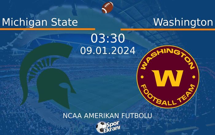 09 Ocak 2024 Michigan State vs Washington maçı Hangi Kanalda Saat Kaçta Yayınlanacak? 09 Ocak 2024 Michigan State vs Washington maçı Hangi Kanalda Saat Kaçta Yayınlanacak?
