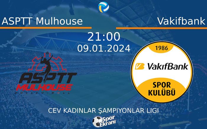 09 Ocak 2024 ASPTT Mulhouse vs Vakifbank maçı Hangi Kanalda Saat Kaçta Yayınlanacak? 09 Ocak 2024 ASPTT Mulhouse vs Vakifbank maçı Hangi Kanalda Saat Kaçta Yayınlanacak?