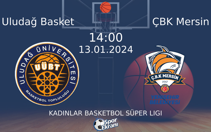 13 Ocak 2024 Uludağ Basket vs ÇBK Mersin maçı Hangi Kanalda Saat Kaçta Yayınlanacak? 13 Ocak 2024 Uludağ Basket vs ÇBK Mersin maçı Hangi Kanalda Saat Kaçta Yayınlanacak?