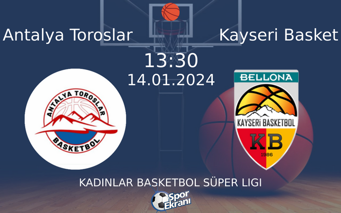 14 Ocak 2024 Antalya Toroslar vs Kayseri Basket maçı Hangi Kanalda Saat Kaçta Yayınlanacak? 14 Ocak 2024 Antalya Toroslar vs Kayseri Basket maçı Hangi Kanalda Saat Kaçta Yayınlanacak?