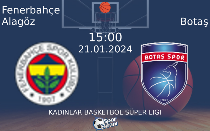 21 Ocak 2024 Fenerbahçe Alagöz vs Botaş maçı Hangi Kanalda Saat Kaçta Yayınlanacak? 21 Ocak 2024 Fenerbahçe Alagöz vs Botaş maçı Hangi Kanalda Saat Kaçta Yayınlanacak?