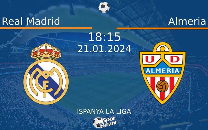 21 Ocak 2024 Real Madrid vs Almeria maçı Hangi Kanalda Saat Kaçta Yayınlanacak? 21 Ocak 2024 Real Madrid vs Almeria maçı Hangi Kanalda Saat Kaçta Yayınlanacak?