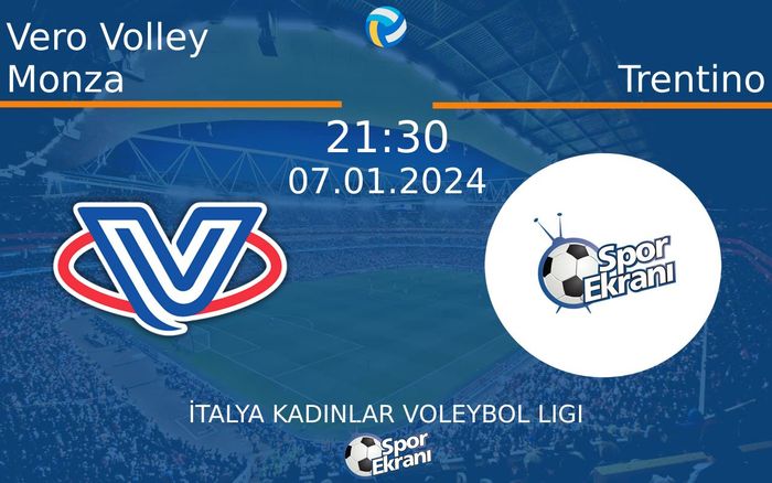 07 Ocak 2024 Vero Volley Monza vs Trentino maçı Hangi Kanalda Saat Kaçta Yayınlanacak? 07 Ocak 2024 Vero Volley Monza vs Trentino maçı Hangi Kanalda Saat Kaçta Yayınlanacak?