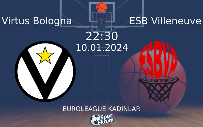 10 Ocak 2024 Virtus Bologna vs ESB Villeneuve maçı Hangi Kanalda Saat Kaçta Yayınlanacak? 10 Ocak 2024 Virtus Bologna vs ESB Villeneuve maçı Hangi Kanalda Saat Kaçta Yayınlanacak?
