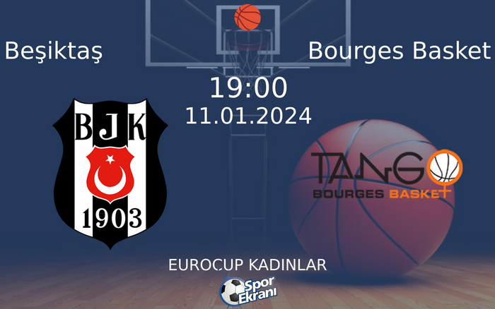 11 Ocak 2024 Beşiktaş vs Bourges Basket maçı Hangi Kanalda Saat Kaçta Yayınlanacak? 11 Ocak 2024 Beşiktaş vs Bourges Basket maçı Hangi Kanalda Saat Kaçta Yayınlanacak?