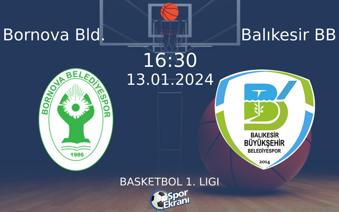 13 Ocak 2024 Bornova Bld. vs Balıkesir BB maçı Hangi Kanalda Saat Kaçta Yayınlanacak? 13 Ocak 2024 Bornova Bld. vs Balıkesir BB maçı Hangi Kanalda Saat Kaçta Yayınlanacak?