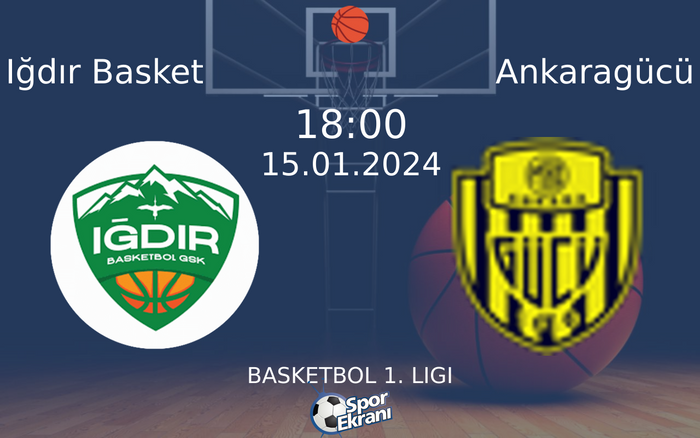 15 Ocak 2024 Iğdır Basket vs Ankaragücü maçı Hangi Kanalda Saat Kaçta Yayınlanacak?