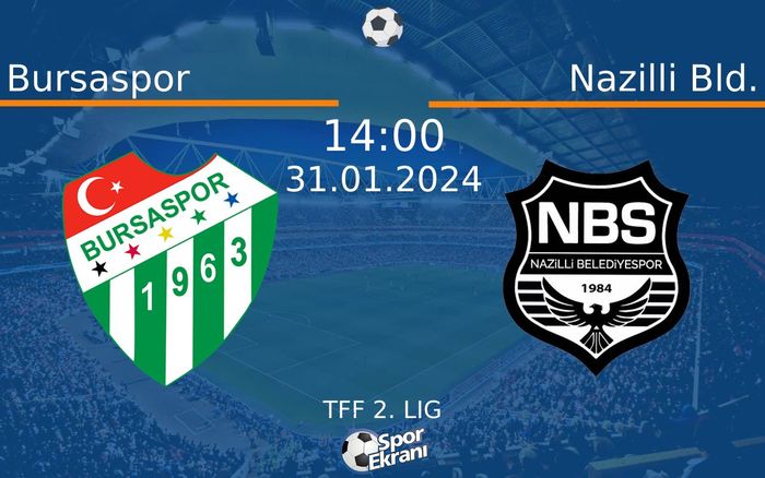 31 Ocak 2024 Bursaspor vs Nazilli Bld. maçı Hangi Kanalda Saat Kaçta Yayınlanacak? 31 Ocak 2024 Bursaspor vs Nazilli Bld. maçı Hangi Kanalda Saat Kaçta Yayınlanacak?
