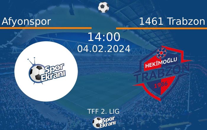 04 Şubat 2024 Afyonspor vs 1461 Trabzon maçı Hangi Kanalda Saat Kaçta Yayınlanacak?