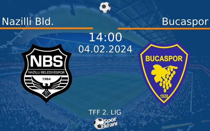 04 Şubat 2024 Nazilli Bld. vs Bucaspor maçı Hangi Kanalda Saat Kaçta Yayınlanacak? 04 Şubat 2024 Nazilli Bld. vs Bucaspor maçı Hangi Kanalda Saat Kaçta Yayınlanacak?