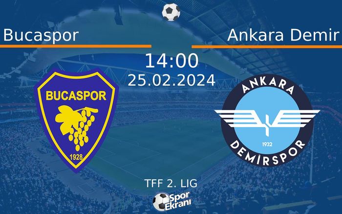 25 Şubat 2024 Bucaspor vs Ankara Demir maçı Hangi Kanalda Saat Kaçta Yayınlanacak? 25 Şubat 2024 Bucaspor vs Ankara Demir maçı Hangi Kanalda Saat Kaçta Yayınlanacak?
