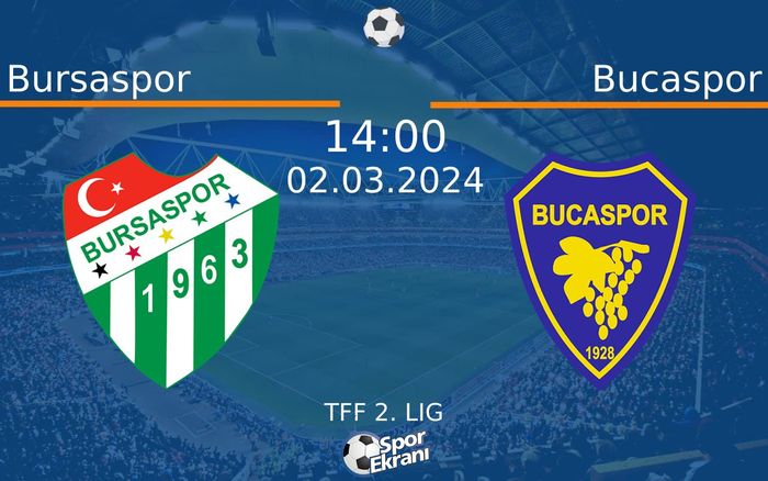 02 Mart 2024 Bursaspor vs Bucaspor maçı Hangi Kanalda Saat Kaçta Yayınlanacak?