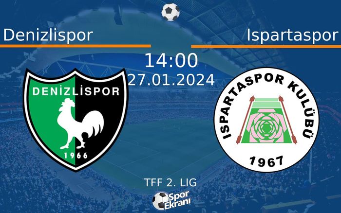 27 Ocak 2024 Denizlispor vs Ispartaspor maçı Hangi Kanalda Saat Kaçta Yayınlanacak?