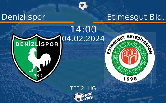 04 Şubat 2024 Denizlispor vs Etimesgut Bld. maçı Hangi Kanalda Saat Kaçta Yayınlanacak? 04 Şubat 2024 Denizlispor vs Etimesgut Bld. maçı Hangi Kanalda Saat Kaçta Yayınlanacak?