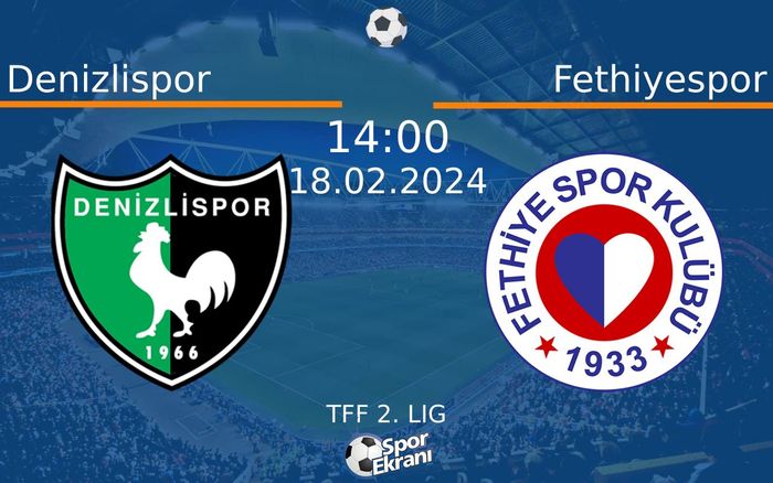 18 Şubat 2024 Denizlispor vs Fethiyespor maçı Hangi Kanalda Saat Kaçta Yayınlanacak? 18 Şubat 2024 Denizlispor vs Fethiyespor maçı Hangi Kanalda Saat Kaçta Yayınlanacak?